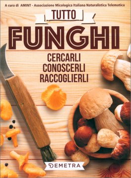 Tutto Funghi - Cercarli, Conoscerli, Raccoglierli — Libro - 1