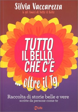 Tutto il Bello che c’è.... Oltre il TG — Libro - 1