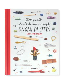 Tutto Quello che c'è da Sapere sugli Gnomi di Città — Libro - 1