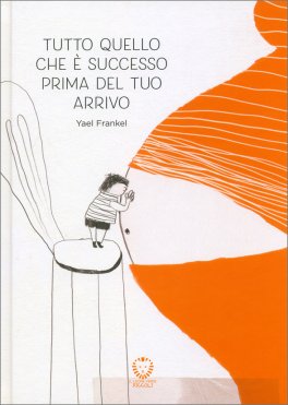 Tutto Quello che è Successo Prima del Tuo Arrivo — Libro - 1