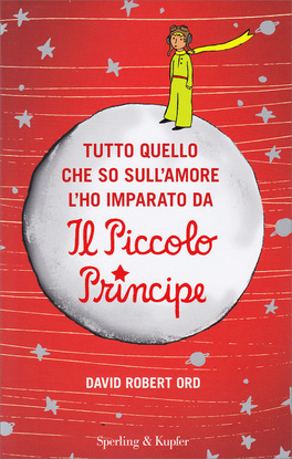 Tutto Quello che So sull'Amore l'ho Imparato da "Il Piccolo Principe" — Libro - 1