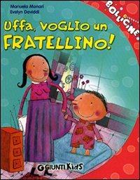 Uffa, Voglio un Fratellino — Libro di Manuela Monari