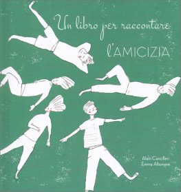 Un Libro per Raccontare l'Amicizia — Libro - 1