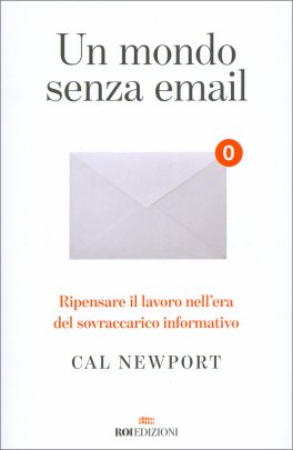 Un Mondo Senza Email — Libro - 1