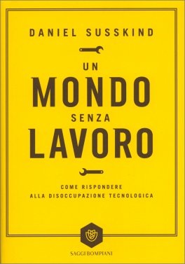 Un Mondo Senza Lavoro — Libro - 1