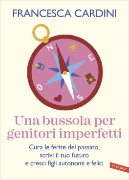 Una Bussola per Genitori Imperfetti — Libro - 1