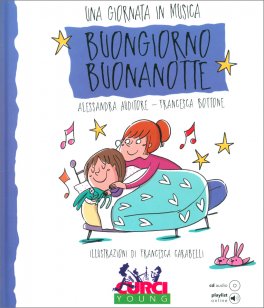 Una Giornata in Musica - Buongiorno Buonanotte + Cd Audio — Libro - 1