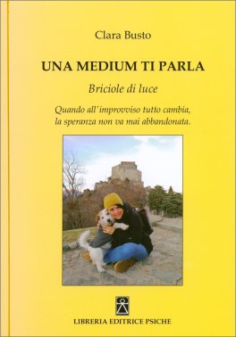 Una Medium ti Parla - Briciole di Luce — Libro - 1