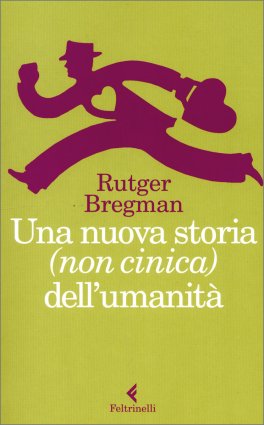 Una Nuova Storia (non Cinica) dell'Umanità — Libro - 1
