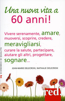 Una Nuova Vita a 60 Anni!  — Libro - 1