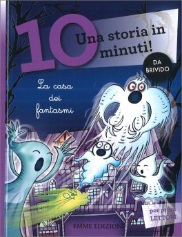 Una Storia in 10 Minuti! - La Casa dei Fantasmi — Libro - 1