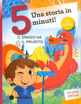 Una Storia in 5 Minuti - Il Drago Ha il Prurito — Libro - 1