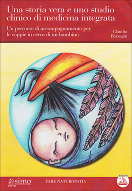 Una Storia Vera e uno Studio Clinico di Medicina Integrata  — Libro - 1