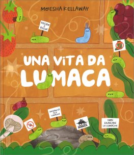 Una Vita da Lumaca - Viscido è Bello! — Libro - 1