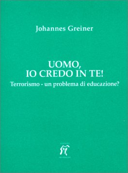 Uomo, Io Credo in Te! — Libro - 1