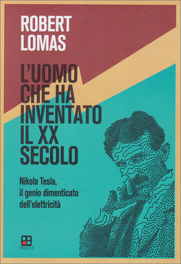 L'Uomo che ha Inventato il XX Secolo — Libro - 1