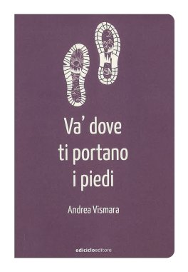 Va' Dove Ti Portano i Piedi — Libro - 1