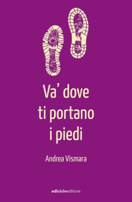 Va' Dove ti Portano i Piedi — Libro - 1