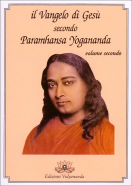 Il Vangelo di Gesù Secondo Paramhansa Yogananda - volume 2° — Libro - 1