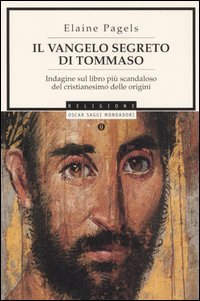 IL VANGELO SEGRETO DI TOMMASO
Indagine sul libro più scandaloso del cristianesimo delle origini
di Elaine Pagels

