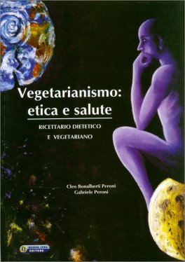 Vegetarianismo: Etica e Salute — Libro - 1