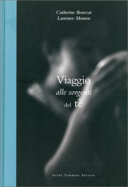 Viaggi alle Sorgenti del Tè — Libro - 1