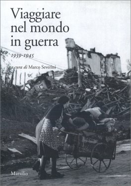 Viaggiare nel Mondo in Guerra — Libro - 1