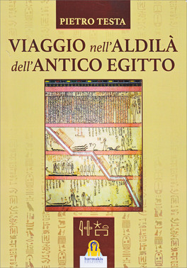 Viaggio nell'Aldilà dell'Antico Egitto — Libro - 1
