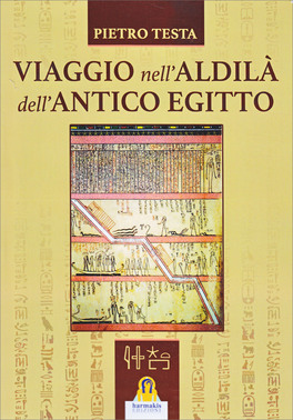 Viaggio nell'Aldilà dell'Antico Egitto