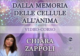 Video Corso - Dalla Memoria delle Cellule all'Anima — Digitale - 1