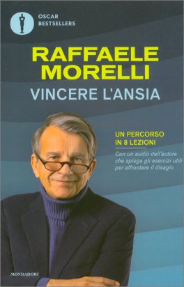 VINCERE L'ANSIA
Un percorso in otto lezioni
di Raffaele Morelli

