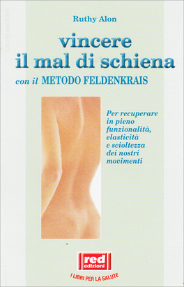 Vincere il Mal di Schiena con il Metodo Feldenkrais — Libro - 1
