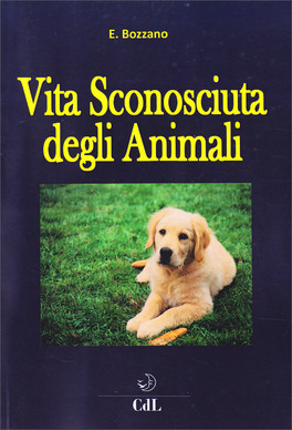 VITA SCONOSCIUTA DEGLI ANIMALI
di Ernesto Bozzano

