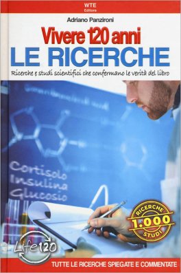 Vivere 120 Anni. Le Ricerche — Libro - 1