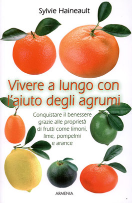Vivere a Lungo con l'Aiuto degli Agrumi  — Libro - 1
