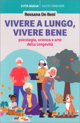 Vivere a Lungo, Vivere Bene — Libro - 1