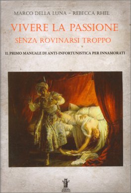 Vivere La Passione Senza Rovinarsi Troppo — Libro - 1