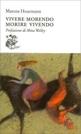 Vivere Morendo Morire Vivendo — Libro - 1