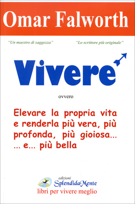 Vivere Ovvero Elevare la Propria Vita e Renderla più Vera — Libro - 1