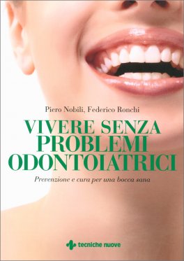 Vivere senza Problemi Odontoiatrici — Libro - 1