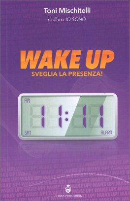 Wake Up - Sveglia la Presenza!