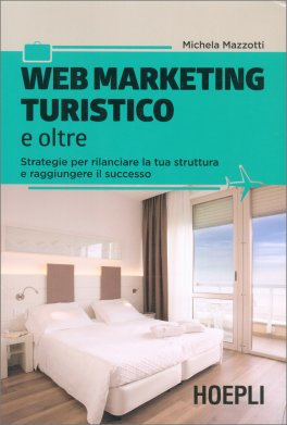 Web Marketing Turistico e Oltre — Libro - 1