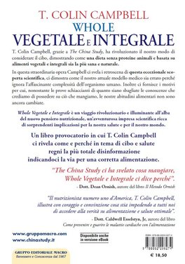 WHOLE - VEGETALE E INTEGRALE
Ripensare la scienza della nutrizione
di T. Colin Campbell

