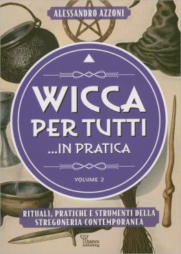 Wicca per Tutti ...In Pratica - Volume 2 — Libro - 1