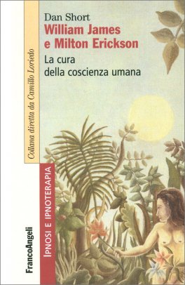 William James e Milton Erickson - La Cura della Coscienza Umana — Libro - 1