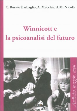 Winnicott e la Psicoanalisi del Futuro — Libro - 1