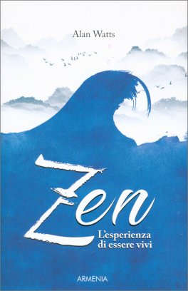 Zen, l'Esperienza di Essere Vivi — Libro - 1