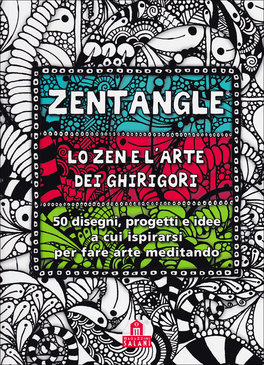 Zentangle - Lo Zen e l'Arte dei Ghirigori  — Libro - 1