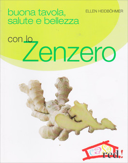 Buona Tavola, Salute e Bellezza con lo Zenzero — Libro - 1