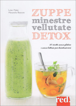 Zuppe, Minestre, Vellutate Detox — Libro - 1